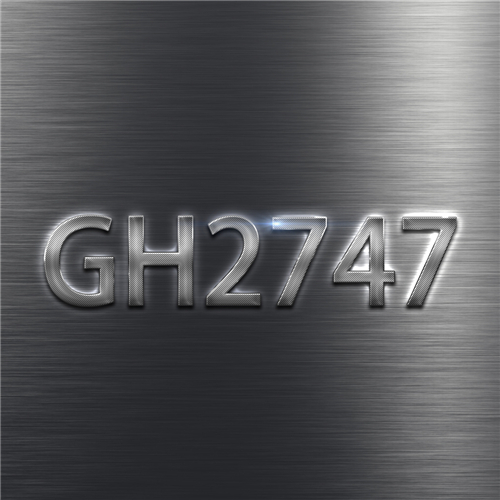 提升GH2747高溫合金的性能和發揮其特性